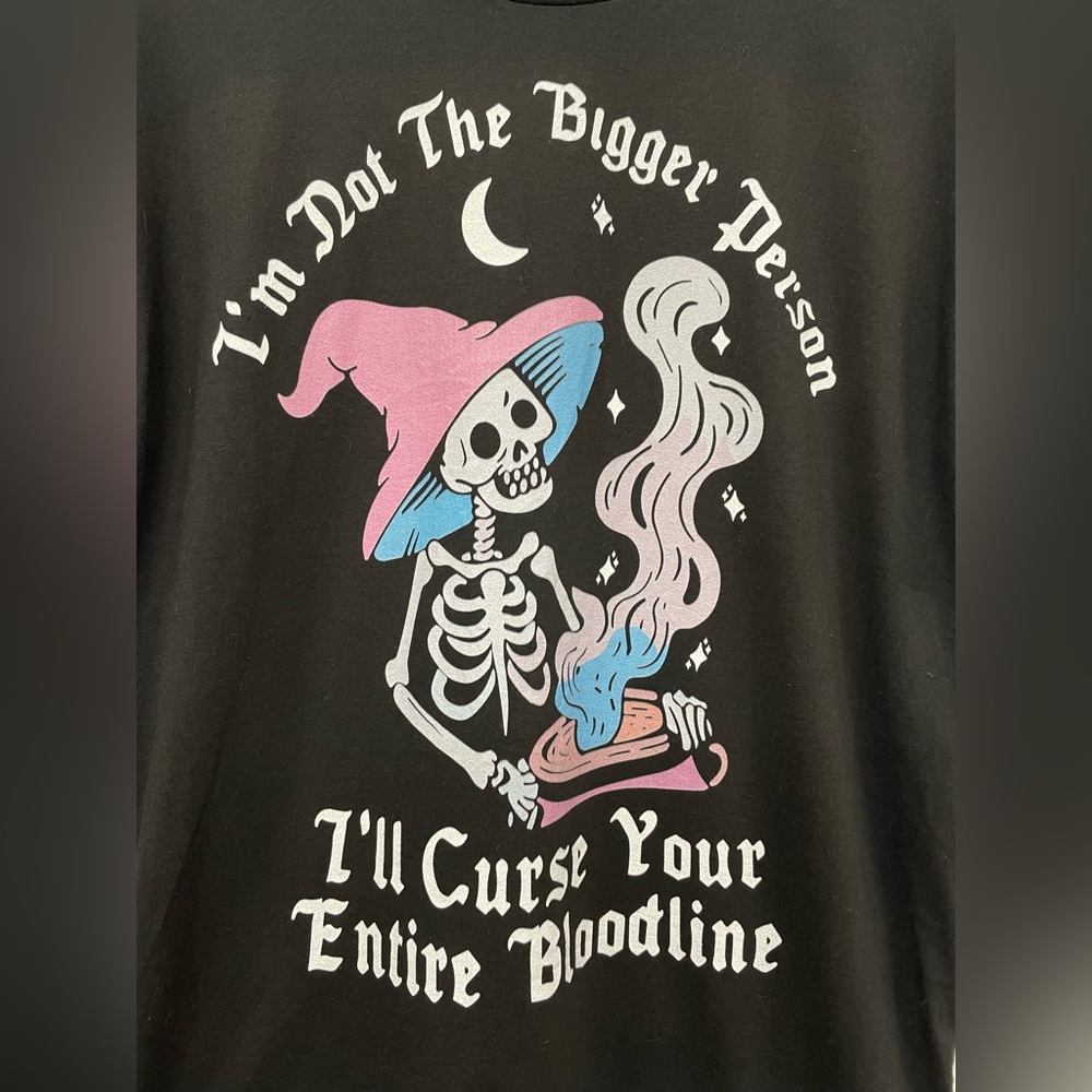 Halloween “I’m Not The Bigger Person/I’ll Curse Your Entire Bloodline” Tee, L
